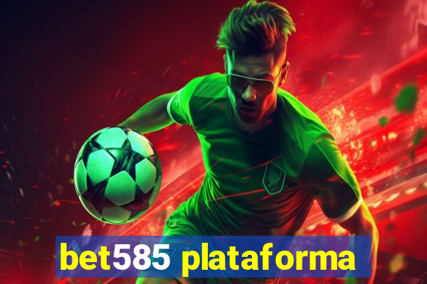 bet585 plataforma